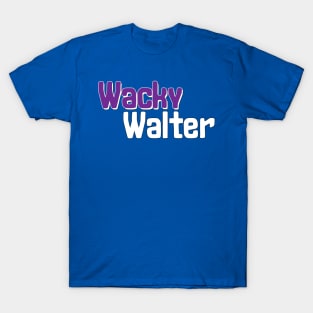 Wacky Walter No 3 - Funny Text Design T-Shirt